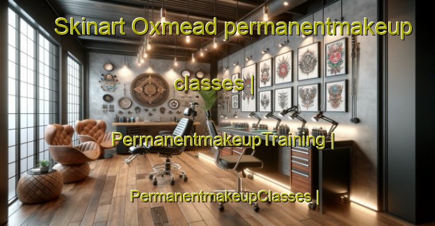 Skinart Oxmead permanentmakeup classes | PermanentmakeupTraining | PermanentmakeupClasses | SkinartTraining-Canada